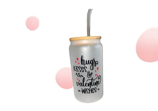 " Hugs, kisses, & Valentine wishes"  Frosted glass cup/Tumbler